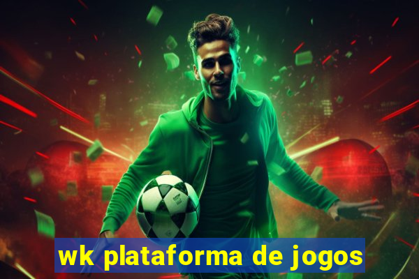 wk plataforma de jogos